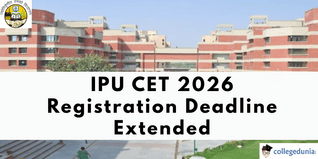 IPU CET 2026 Registration Deadline Extended to April 11; Apply @ipu.ac.in